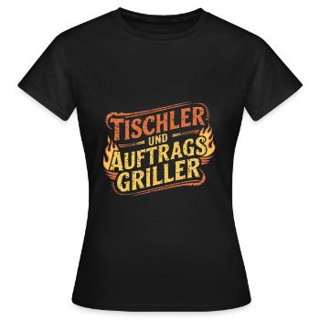 Tischler und Auftragsgriller - Frauen T-Shirt - Schwarz - Vorne - AI Model Female 172 dark (172cm)