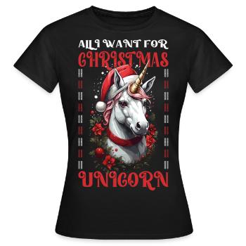 All I Want For Christmas Is A Unicorn Weihnachten - Frauen T-Shirt - Schwarz - Vorne - AI Model Female 172 dark (172cm)