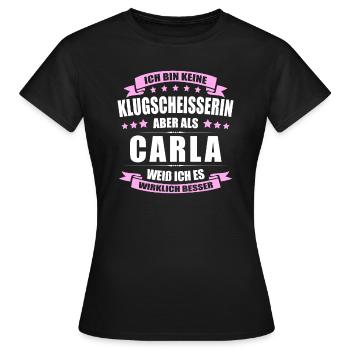 Name Carla Vorname Klugscheisserin Namenstag - Frauen T-Shirt - Schwarz - Vorne - AI Model Female 172 dark (172cm)
