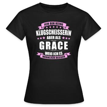 Name Grace Vorname Klugscheisserin Namenstag - Frauen T-Shirt - Schwarz - Vorne - AI Model Female 172 dark (172cm)