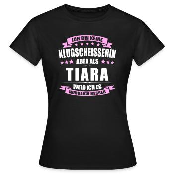 Name Tiara Vorname Klugscheisserin Namenstag - Frauen T-Shirt - Schwarz - Vorne - AI Model Female 172 dark (172cm)