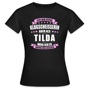 Name Tilda Vorname Klugscheisserin Namenstag - Frauen T-Shirt - Schwarz - Vorne - AI Model Female 172 dark (172cm)