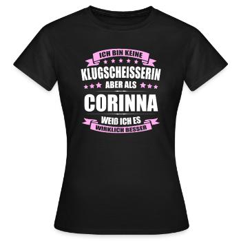 Name Corinna Vorname Klugscheisserin Namenstag - Frauen T-Shirt - Schwarz - Vorne - AI Model Female 172 dark (172cm)