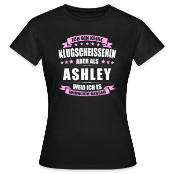 Name Ashley Vorname Klugscheisserin Namenstag - Frauen T-Shirt - Schwarz - Vorne - AI Model Female 172 dark (172cm)