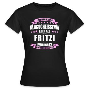 Name Fritzi Vorname Klugscheisserin Namenstag - Frauen T-Shirt - Schwarz - Vorne - AI Model Female 172 dark (172cm)