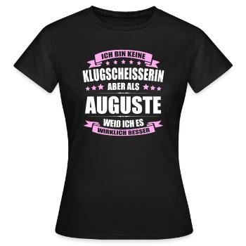 Name Auguste Vorname Klugscheisserin Namenstag - Frauen T-Shirt - Schwarz - Vorne - AI Model Female 172 dark (172cm)