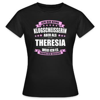 Name Theresia Vorname Klugscheisserin Namenstag - Frauen T-Shirt - Schwarz - Vorne - AI Model Female 172 dark (172cm)