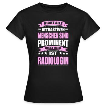 Nicht Alle Menschen Sind Prominent Radiologin - Frauen T-Shirt - Schwarz - Vorne - AI Model Female 172 dark (172cm)