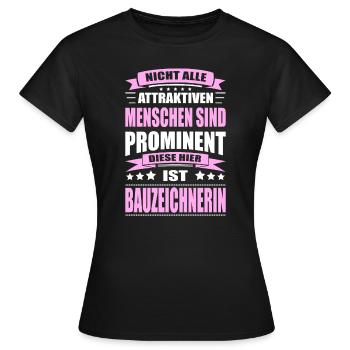 Nicht Alle Menschen Sind Prominent Bauzeichnerin - Frauen T-Shirt - Schwarz - Vorne - AI Model Female 172 dark (172cm)