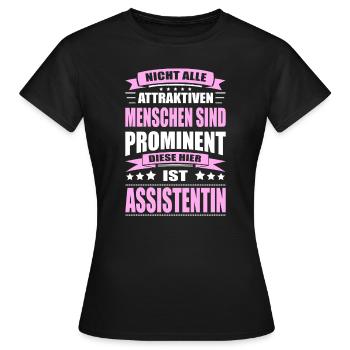 Nicht Alle Menschen Sind Prominent Assistentin - Frauen T-Shirt - Schwarz - Vorne - AI Model Female 172 dark (172cm)