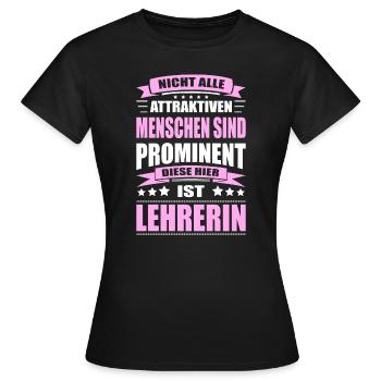 Nicht Alle Menschen Sind Prominent Lehrerin - Frauen T-Shirt - Schwarz - Vorne - AI Model Female 172 dark (172cm)