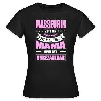 Masseurin Zu Sein Eine Ehre Mama Sein Unbezahlbar - Frauen T-Shirt - Schwarz - Vorne - AI Model Female 172 dark (172cm)