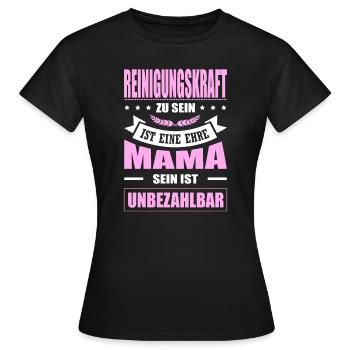 Reinigungskraft Zu Sein Eine Ehre Mama Elternzeit - Frauen T-Shirt - Schwarz - Vorne - AI Model Female 172 dark (172cm)