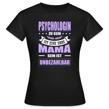 Psychologin Sein Eine Ehre Mama Sein Unbezahlbar - Frauen T-Shirt - Schwarz - Vorne - AI Model Female 172 dark (172cm)
