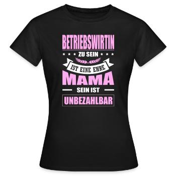 Betriebswirtin Zu Sein Eine Ehre Mama Elternzeit - Frauen T-Shirt - Schwarz - Vorne - AI Model Female 172 dark (172cm)