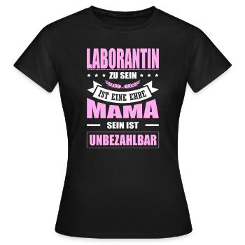 Laborantin Zu Sein Eine Ehre Mama Sein Unbezahlbar - Frauen T-Shirt - Schwarz - Vorne - AI Model Female 172 dark (172cm)