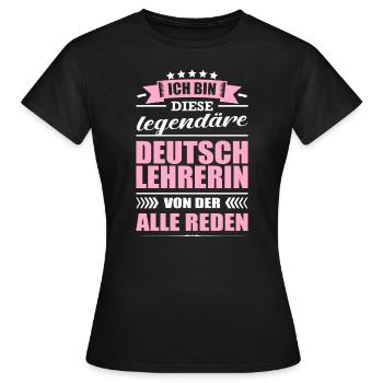 Ich Bin Diese Legendäre Deutschlehrerin Lehrerin - Frauen T-Shirt - Schwarz - Vorne - AI Model Female 172 dark (172cm)