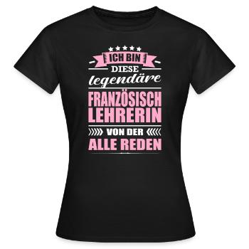 Ich Bin Diese Legendäre Französischlehrerin Lehrer - Frauen T-Shirt - Schwarz - Vorne - AI Model Female 172 dark (172cm)