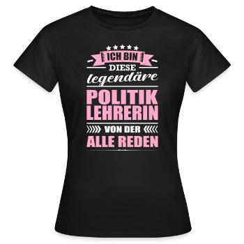 Ich Bin Diese Legendäre Politiklehrerin Lehrerin - Frauen T-Shirt - Schwarz - Vorne - AI Model Female 172 dark (172cm)