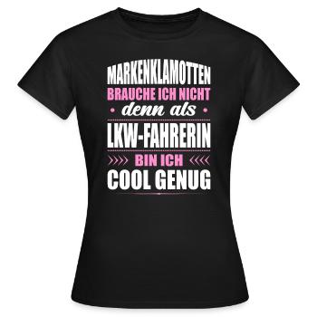 Markenklamotten Brauche Ich Nicht LKW-Fahrerin - Frauen T-Shirt - Schwarz - Vorne - AI Model Female 172 dark (172cm)