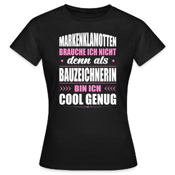 Markenklamotten Brauche Ich Nicht Bauzeichnerin - Frauen T-Shirt - Schwarz - Vorne - AI Model Female 172 dark (172cm)