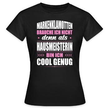 Markenklamotten Brauche Ich Nicht Hausmeisterin - Frauen T-Shirt - Schwarz - Vorne - AI Model Female 172 dark (172cm)