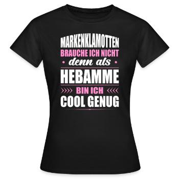 Markenklamotten Brauche Ich Nicht Hebamme - Frauen T-Shirt - Schwarz - Vorne - AI Model Female 172 dark (172cm)