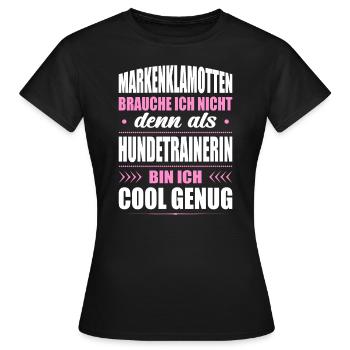 Markenklamotten Brauche Ich Nicht Hundetrainerin - Frauen T-Shirt - Schwarz - Vorne - AI Model Female 172 dark (172cm)