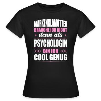Markenklamotten Brauche Ich Nicht Psychologin - Frauen T-Shirt - Schwarz - Vorne - AI Model Female 172 dark (172cm)