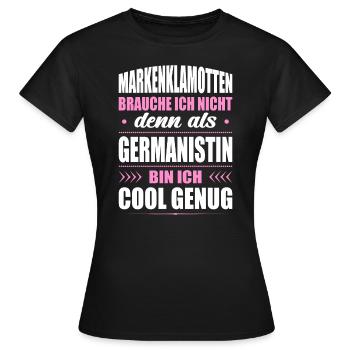 Markenklamotten Brauche Ich Nicht Germanistin - Frauen T-Shirt - Schwarz - Vorne - AI Model Female 172 dark (172cm)