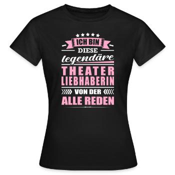 Ich Bin Diese Legendäre Theaterliebhaberin Theater - Frauen T-Shirt - Schwarz - Vorne - AI Model Female 172 dark (172cm)