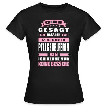 Ich Habe Nie Gesagt Die Beste Pflegehelferin Bin - Frauen T-Shirt - Schwarz - Vorne - AI Model Female 172 dark (172cm)