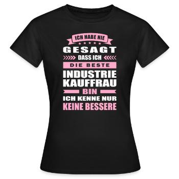 Ich Habe Nie Gesagt Die Beste Industriekauffrau - Frauen T-Shirt - Schwarz - Vorne - AI Model Female 172 dark (172cm)