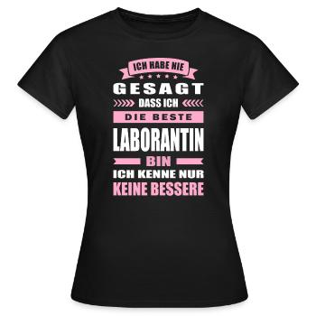 Ich Habe Nie Gesagt Die Beste Laborantin Bin - Frauen T-Shirt - Schwarz - Vorne - AI Model Female 172 dark (172cm)