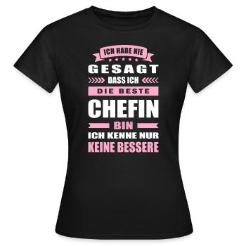 Ich Habe Nie Gesagt Die Beste Chefin Bin - Frauen T-Shirt - Schwarz - Vorne - AI Model Female 172 dark (172cm)