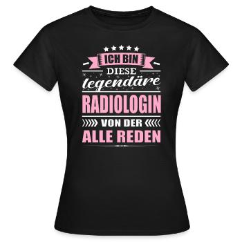 Ich Bin Diese Legendäre Radiologin Ärztin - Frauen T-Shirt - Schwarz - Vorne - AI Model Female 172 dark (172cm)