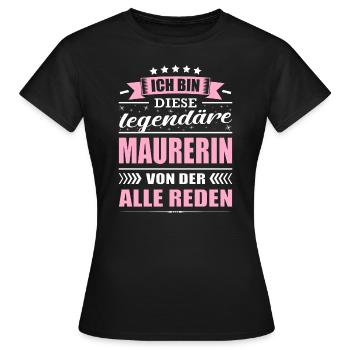 Ich Bin Diese Legendäre Maurerin Maurer - Frauen T-Shirt - Schwarz - Vorne - AI Model Female 172 dark (172cm)