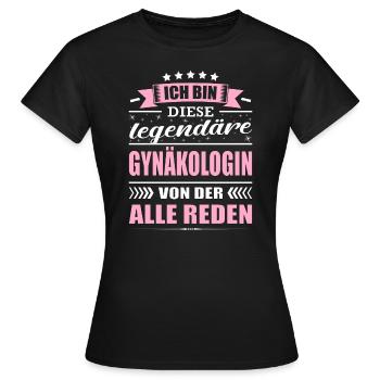 Ich Bin Diese Legendäre Gynäkologin Frauenarzt - Frauen T-Shirt - Schwarz - Vorne - AI Model Female 172 dark (172cm)