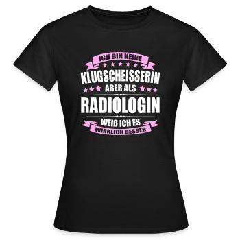 Ich Bin Keine Klugscheisserin Radiologin Ärztin - Frauen T-Shirt - Schwarz - Vorne - AI Model Female 172 dark (172cm)