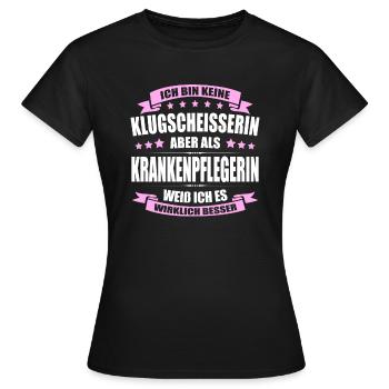Ich Bin Keine Klugscheisserin Krankenpflegerin - Frauen T-Shirt - Schwarz - Vorne - AI Model Female 172 dark (172cm)