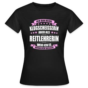 Ich Bin Keine Klugscheisserin Reitlehrerin Pferde - Frauen T-Shirt - Schwarz - Vorne - AI Model Female 172 dark (172cm)