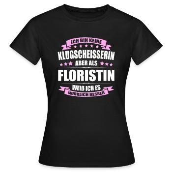 Ich Bin Keine Klugscheisserin Floristin Pflanzen - Frauen T-Shirt - Schwarz - Vorne - AI Model Female 172 dark (172cm)