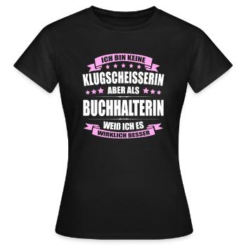 Ich Bin Keine Klugscheisserin Buchhalterin - Frauen T-Shirt - Schwarz - Vorne - AI Model Female 172 dark (172cm)
