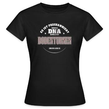 Es ist in meiner DNA ich muss zum BODENTURNEN - Frauen T-Shirt - Schwarz - Vorne - AI Model Female 172 dark (172cm)