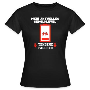 Mein aktuelles Geduldlevel 1% Tendenz fallend - Frauen T-Shirt - Schwarz - Vorne - AI Model Female 172 dark (172cm)