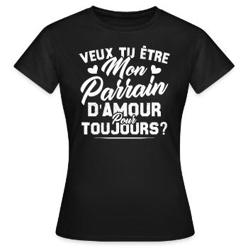 Veux Tu Être Mon Parrain D amour pour toujours - T-shirt Femme - noir - Devant - AI Model Female 172 dark (172cm)