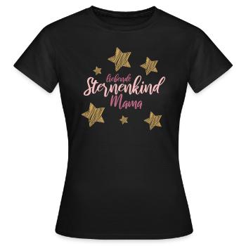 Sternenkind Sternenkinder Geschenk Idee Mama Mutte - Frauen T-Shirt - Schwarz - Vorne - AI Model Female 172 dark (172cm)
