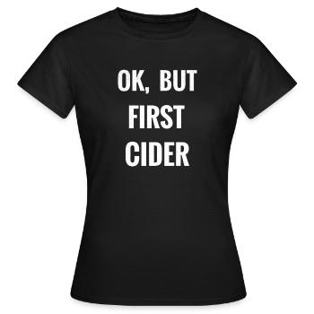 OK, mais premier cidre | Cidre amateur de cidre - T-shirt Femme - noir - Devant - AI Model Female 172 dark (172cm)
