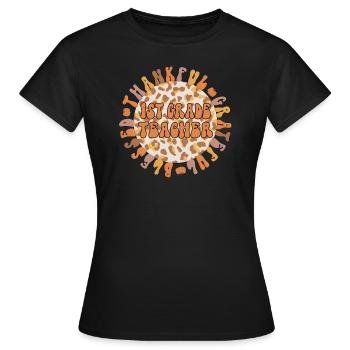 1st Grade Teacher Thanksgiving First Grade Teacher - Frauen T-Shirt - Schwarz - Vorne - AI Model Female 172 dark (172cm)