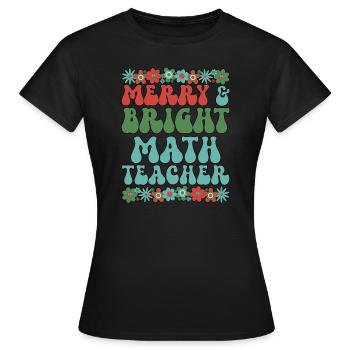 Math Teacher Christmas Math Teaching Xmas Gift - Frauen T-Shirt - Schwarz - Vorne - AI Model Female 172 dark (172cm)